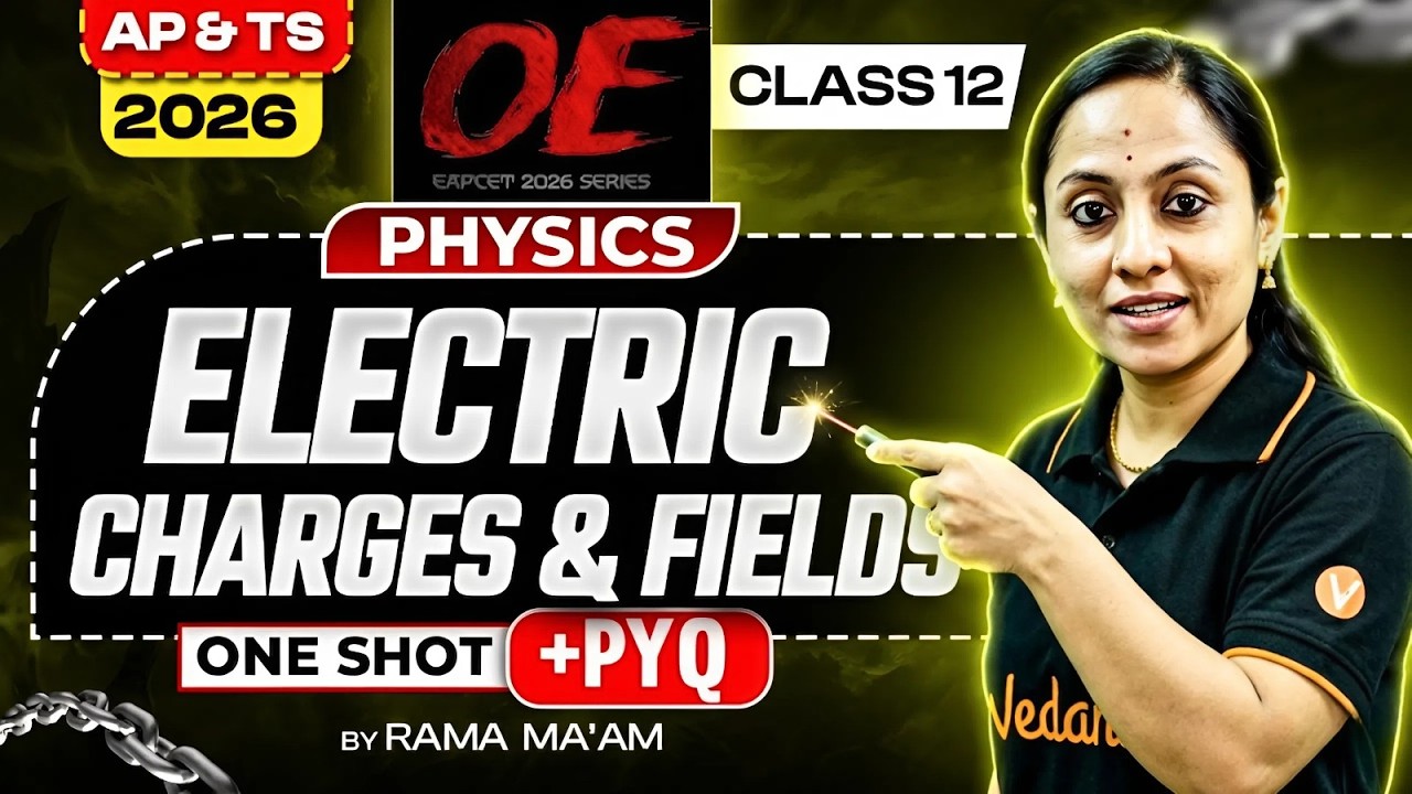 Electric Charges & Fields Class 12 One Shot | EAPCET 2026 Physics | AP & TS | PYQs