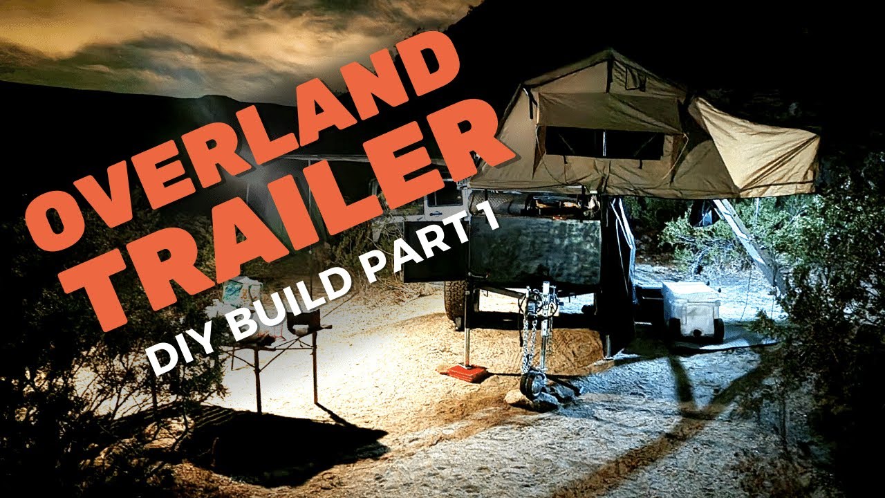Overland Trailer DIY Build - Part 1