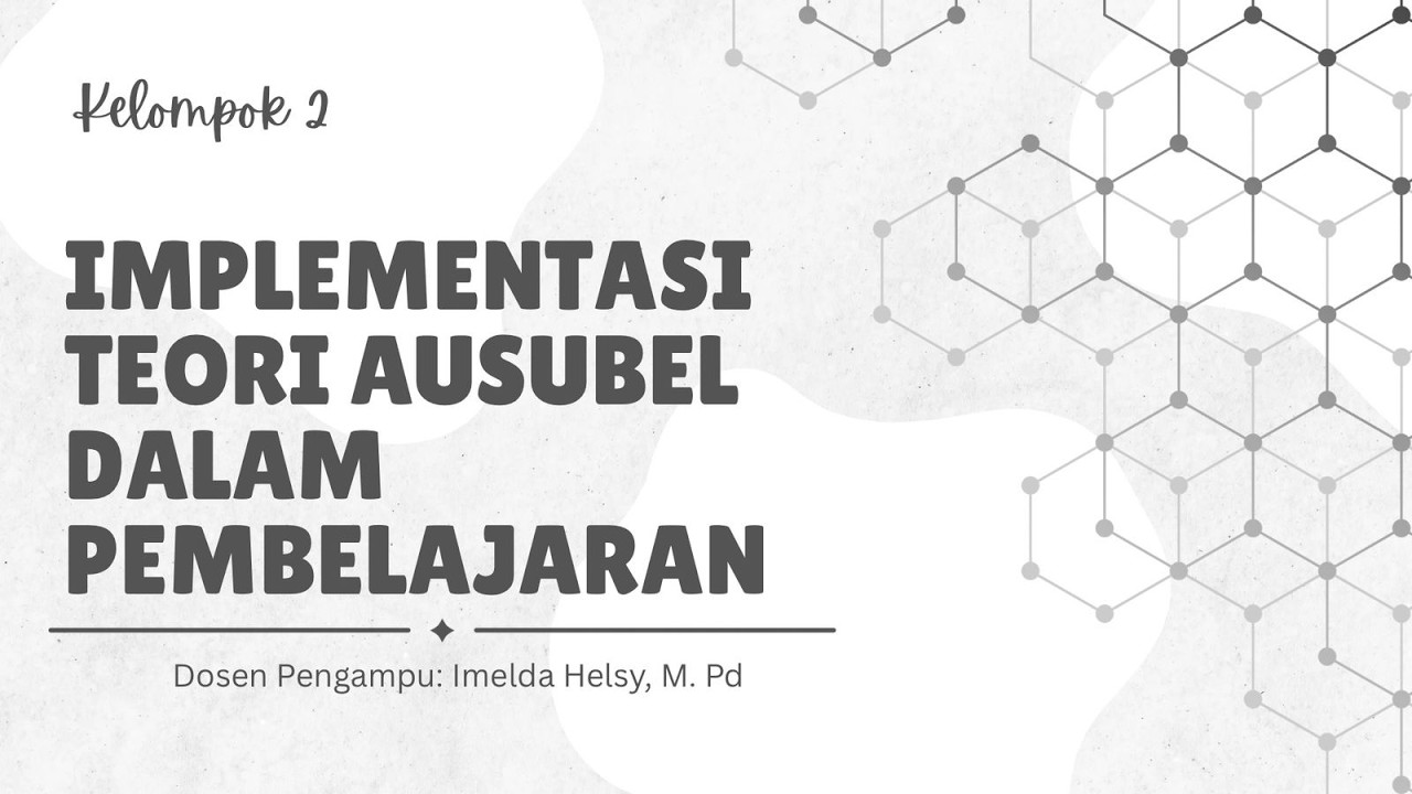 Video Presentasi Kel.2 | TEORI BELAJAR KOGNITIVISTIK 1 KONSEP PENEMUAN Ausubel