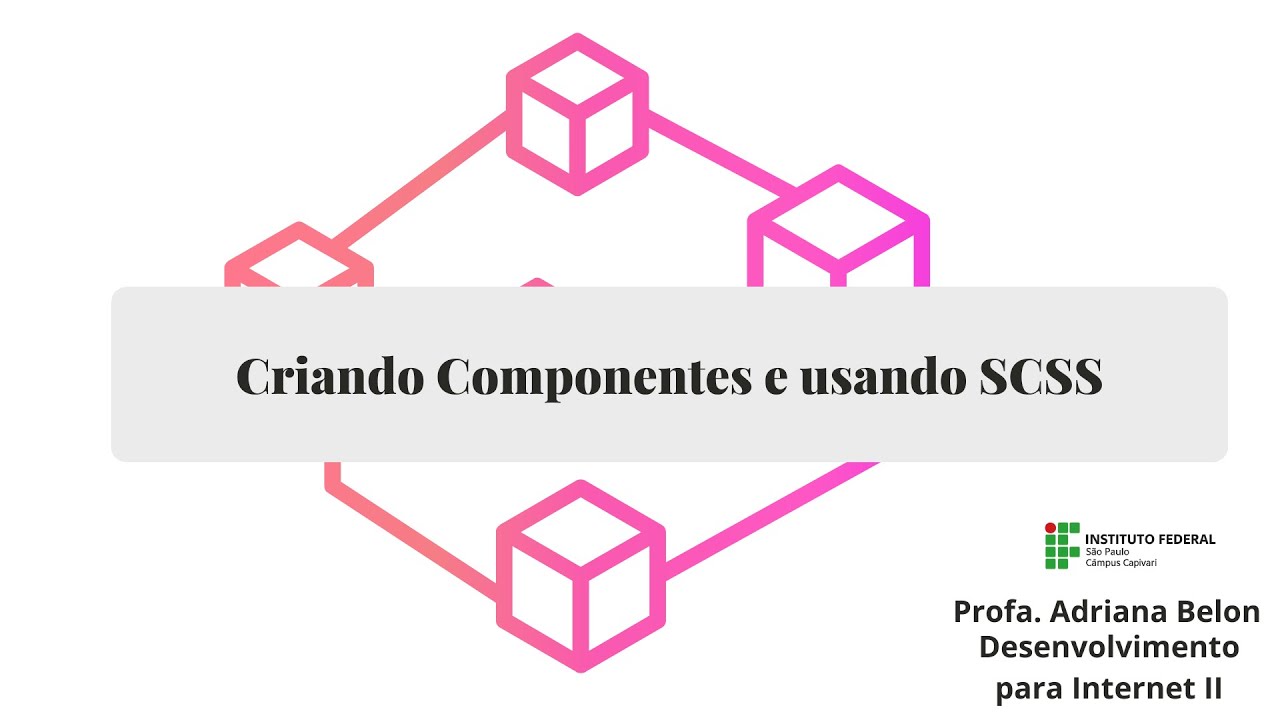 3 Vídeo Uso de Componentes e SCSS em um Projeto Prático Angular