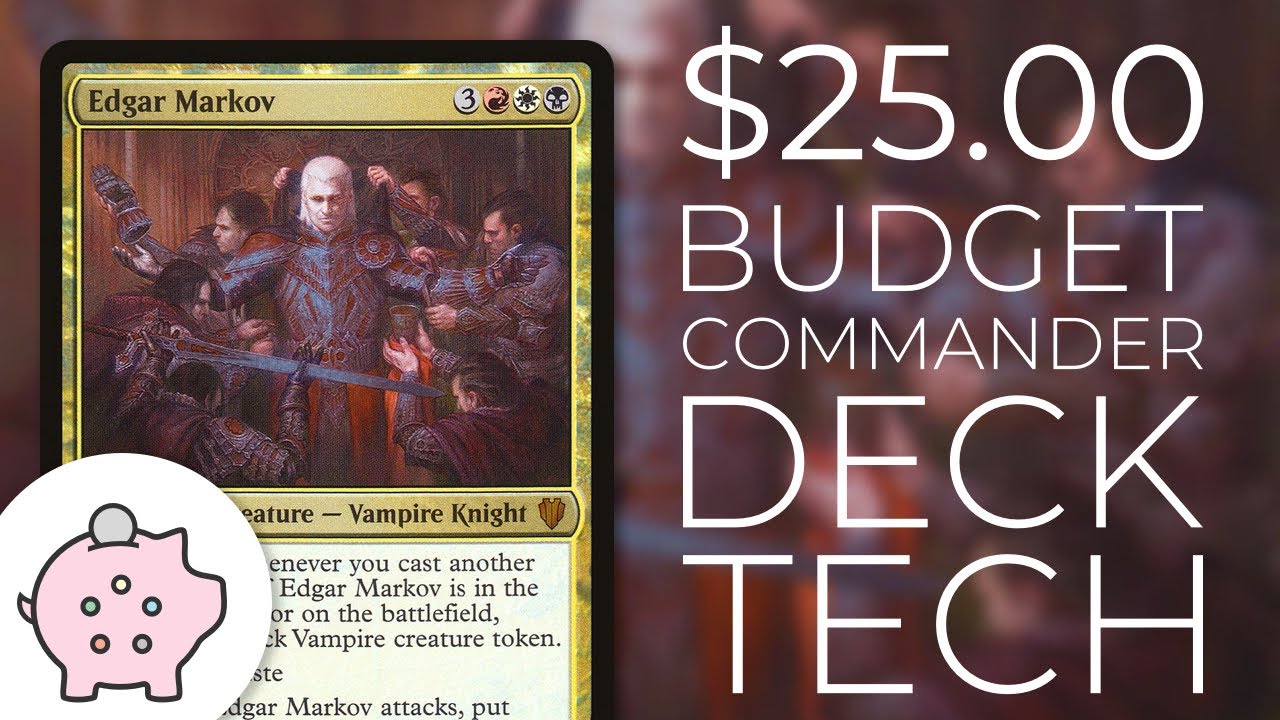 Edgar Markov | EDH Budget Deck Tech $25 | Tribal | Aggro | Magic the Gathering | Commander