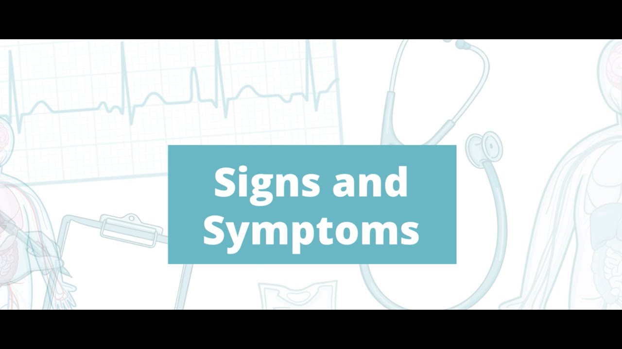 Signs and Symptoms