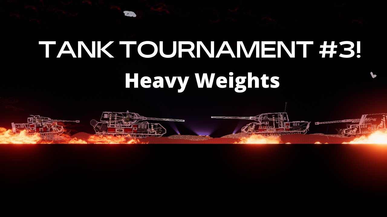 TANK TOURNAMENT #3 HEAVY WEIGHTS