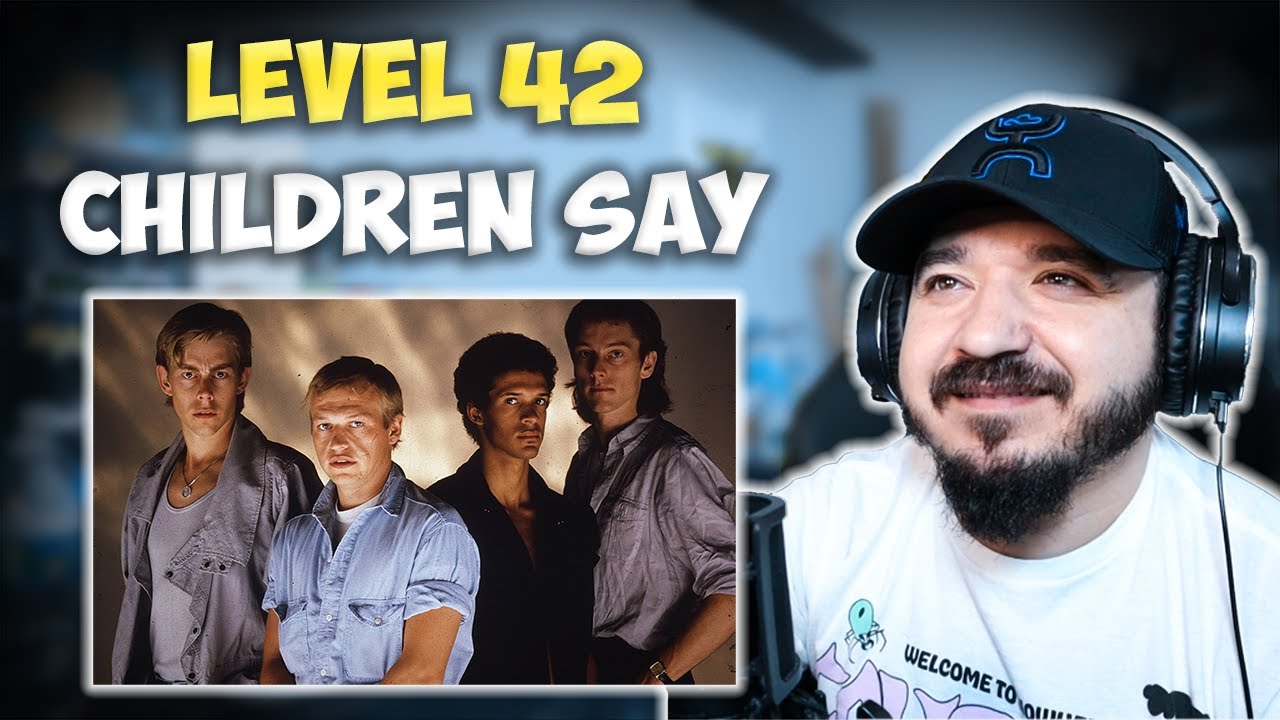 LEVEL 42 - Children Say | FIRST TIME HEARING REACTION