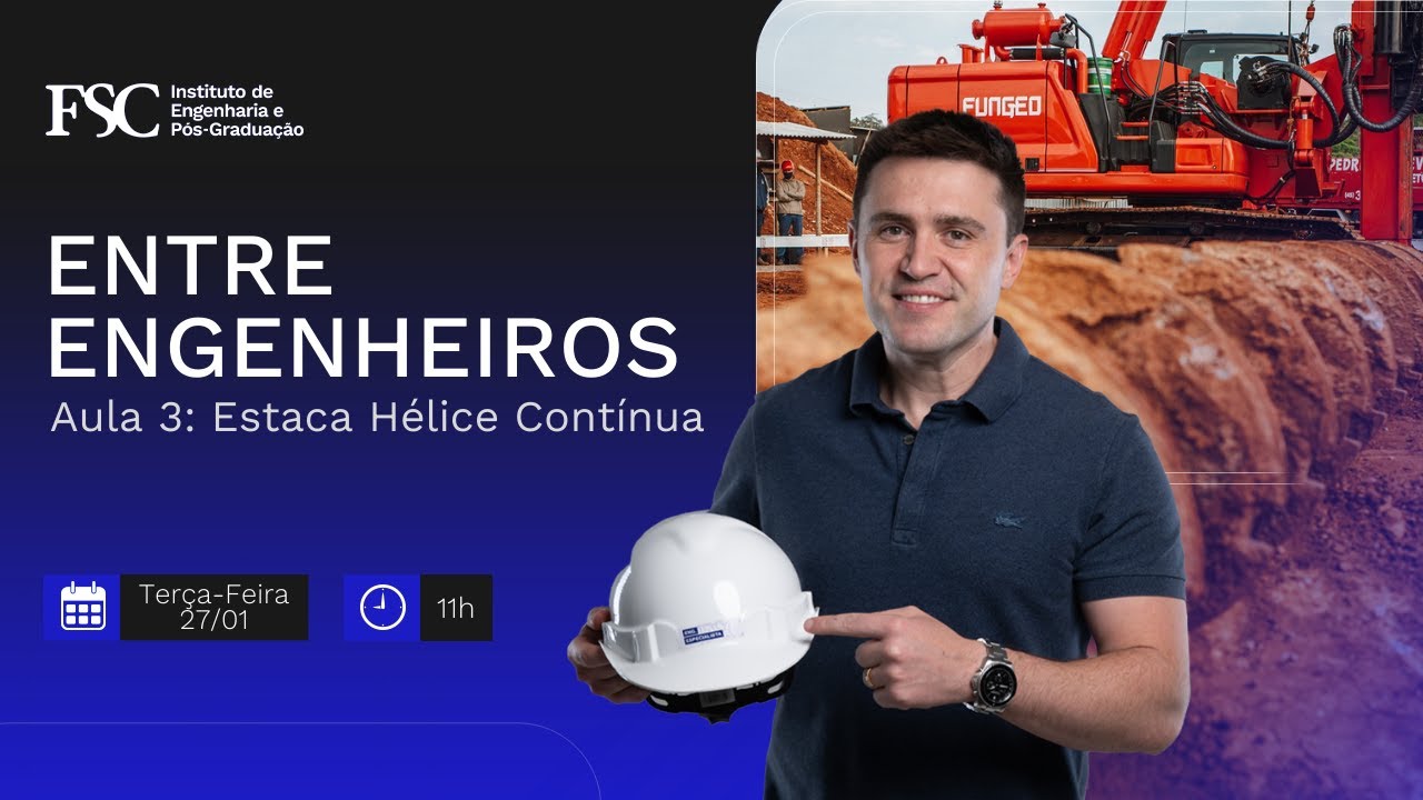 Entre Engenheiros - Aula 3: Estaca Hélice Contínua