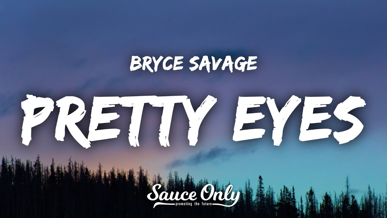 Bryce Savage - Pretty Eyes (Lyrics)