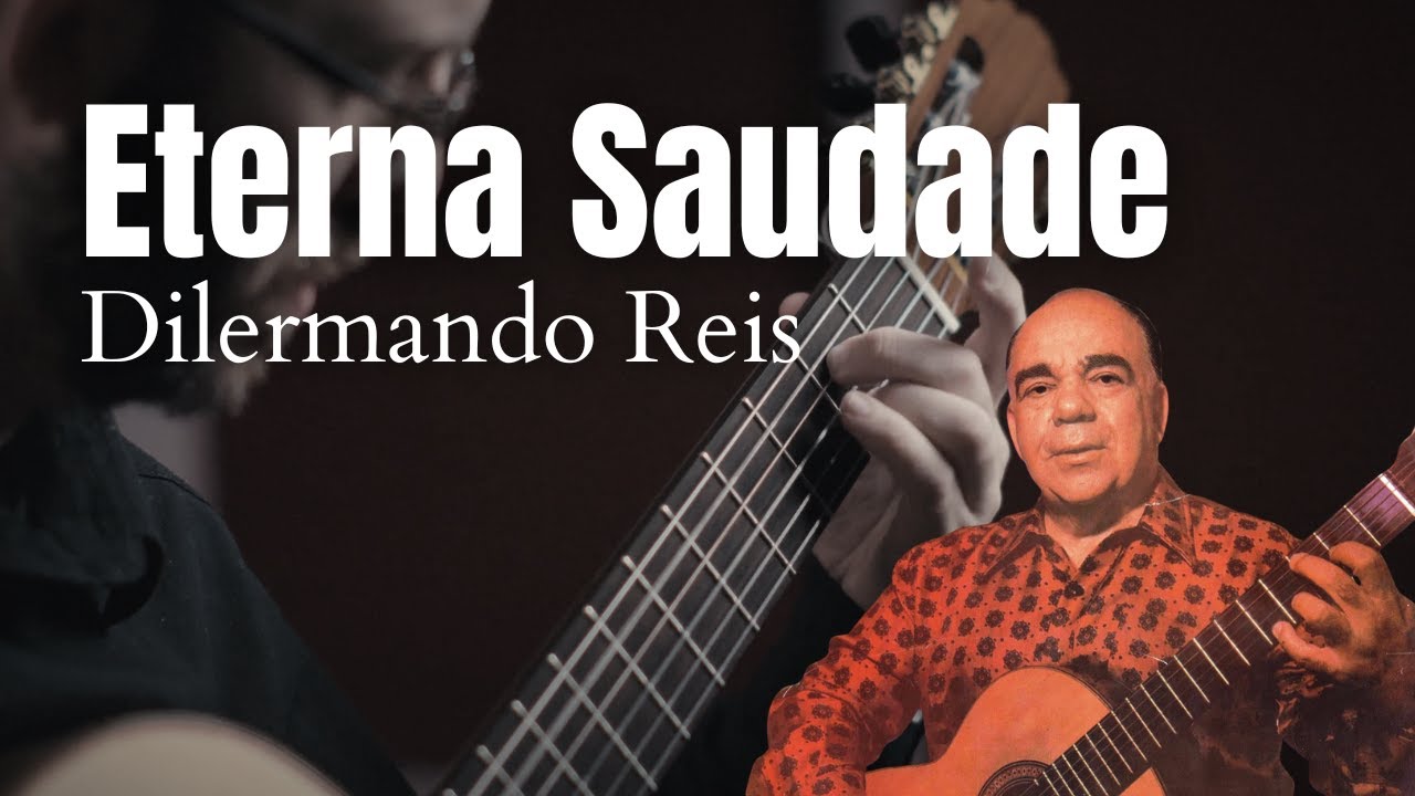 Eterna Saudade - Dilermando Reis