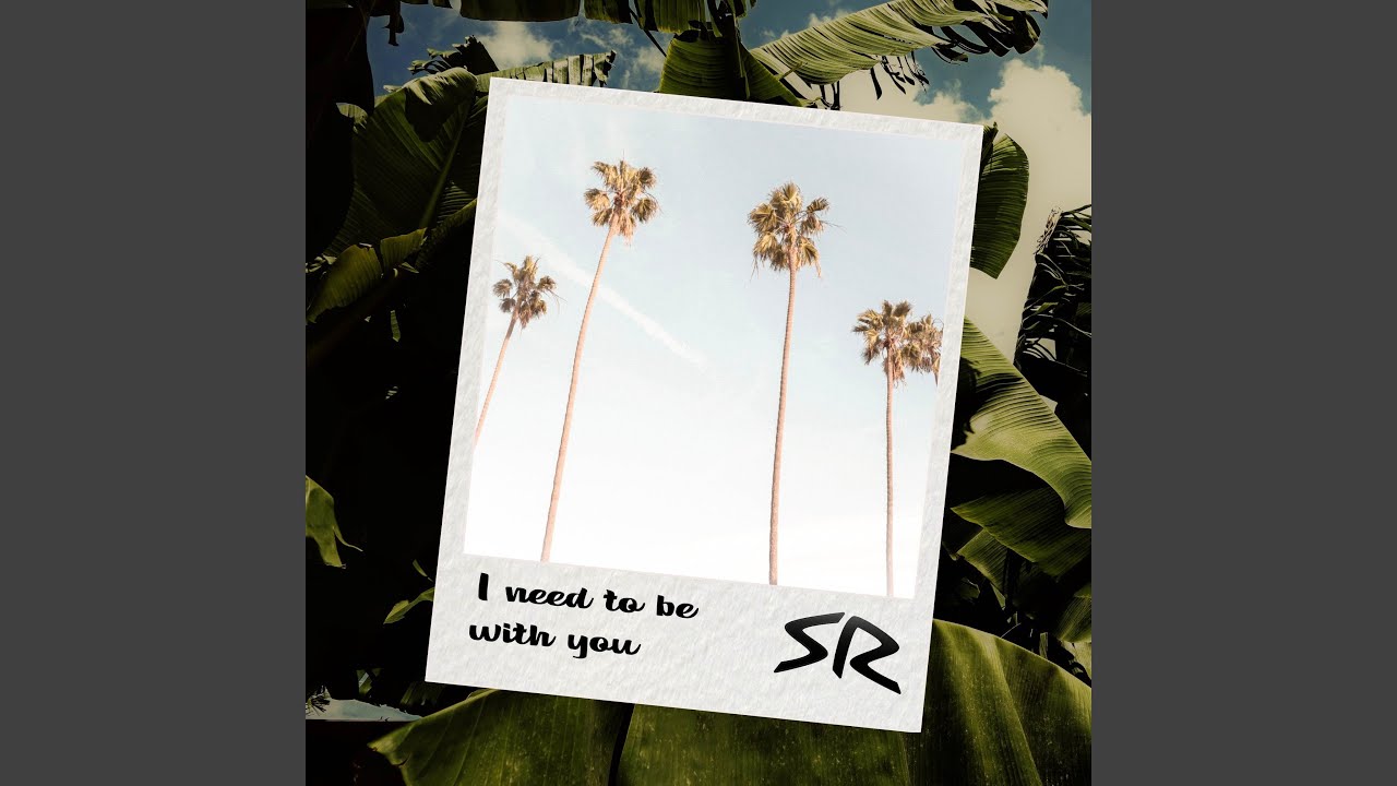 I Need to Be with You