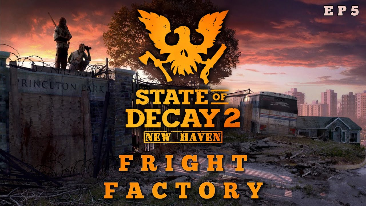 State of Decay 2 New Haven - Fright Factory