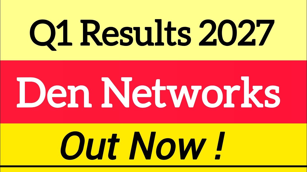 Den Networks Q1 Results 2027 | DEN  Networks Share Latest News | Den Networks Results Today