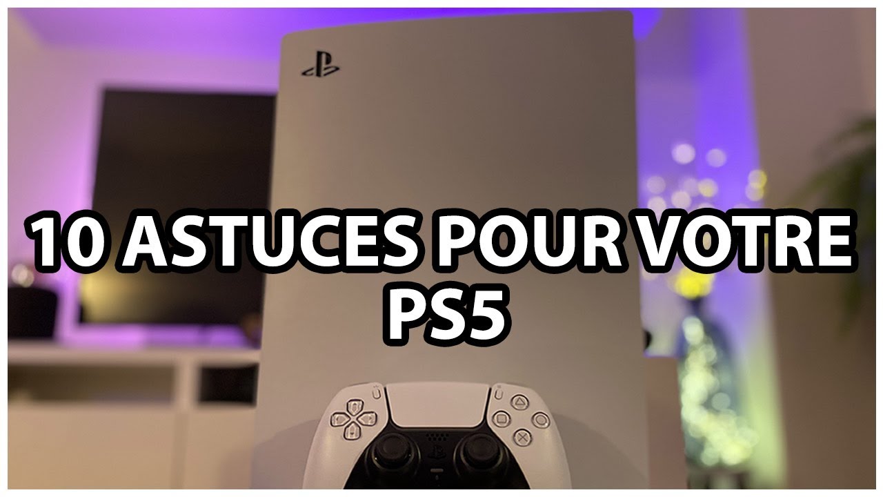 10 ASTUCES pour bien démarrer avec la PLAYSTATION 5