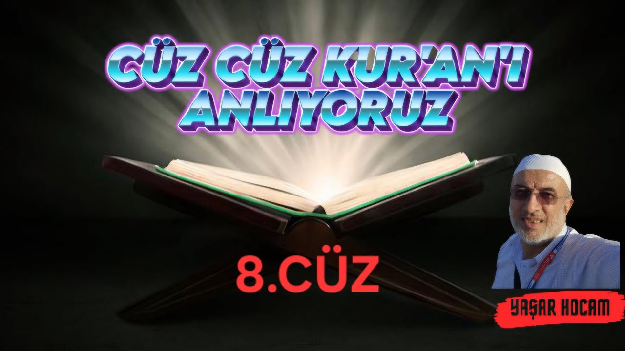 CÜZ CÜZ KUR'AN'I ANLIYORUZ-8 & Yaşar Hoca YH