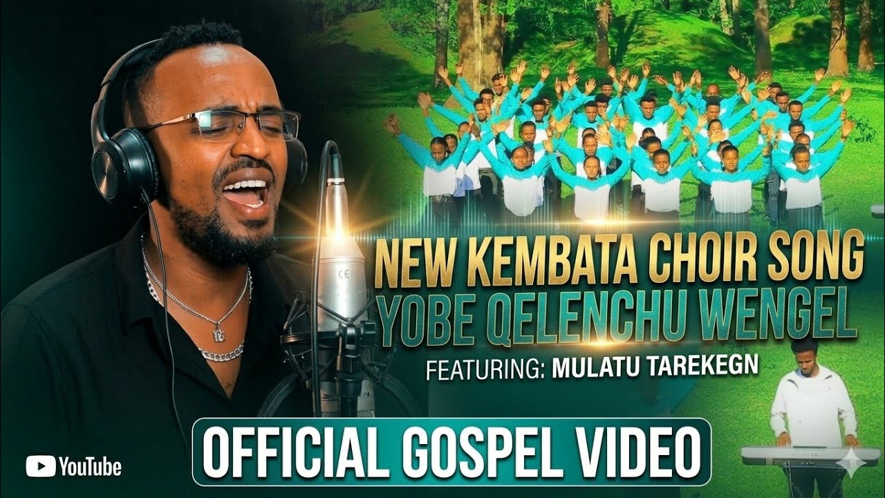 🛑 Yobe qelenchu wengel : New #kembata choir song 14 March 2026