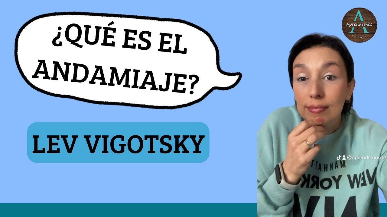 ¿Qué es el ANDAMIAJE? Lev Vigotsky - What is SCAFFOLDING? Lev Vygotsky