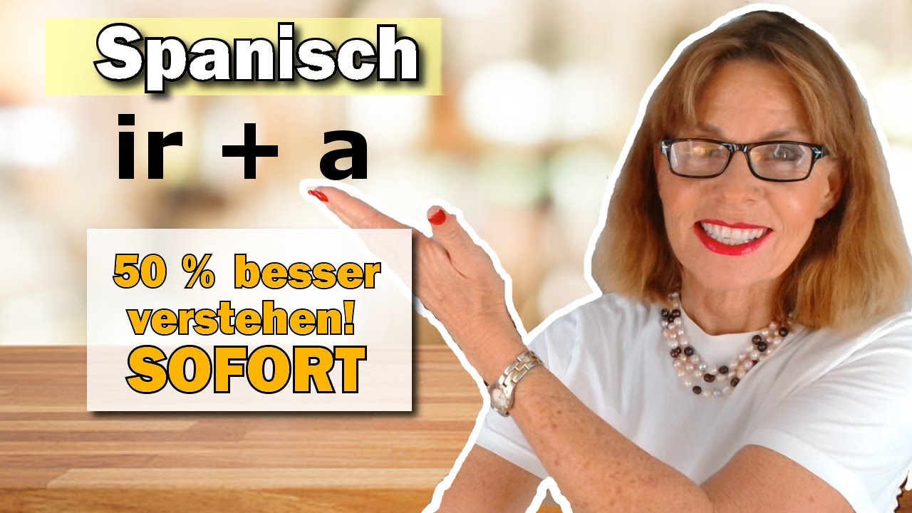 SPANISCH | SOFORT 50% BESSER VERSTEHEN: IR A | SUBJUNTIVO