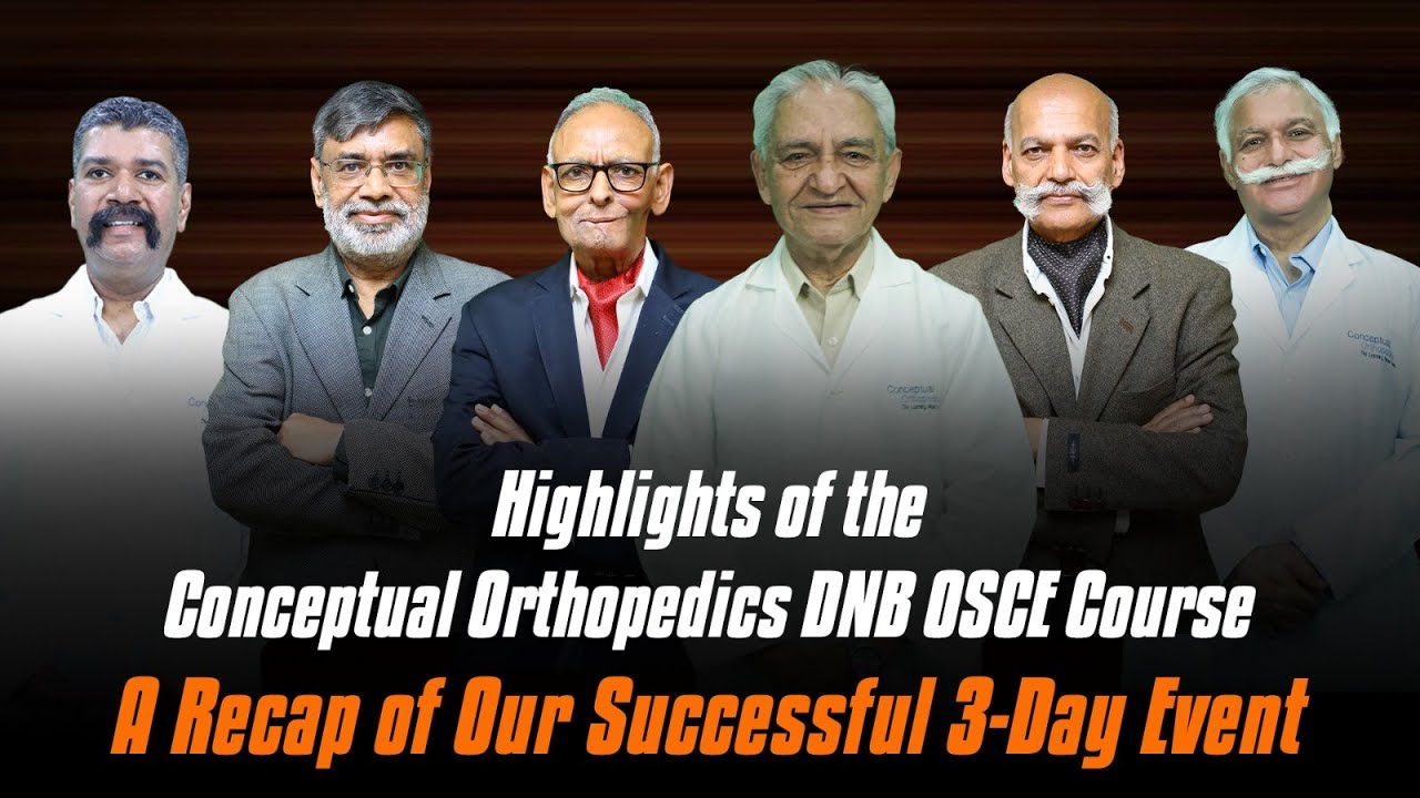 Highlights of the Conceptual Orthopedics DNB OSCE Course: A Recap of Our Successful 3-Day Event