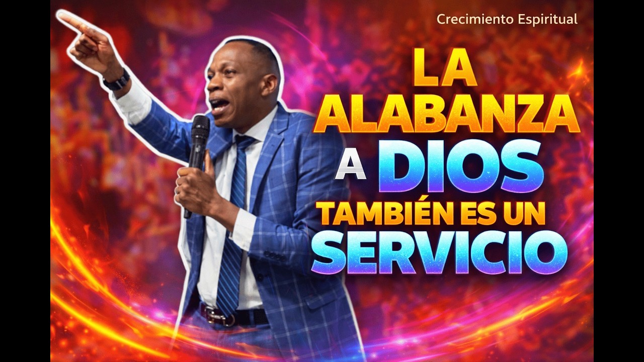 La alabanza a Dios tambien es un servicio