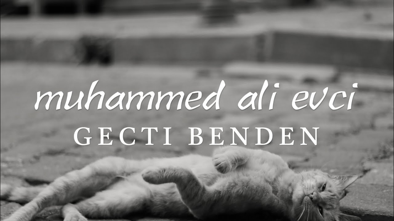 Muhammed Ali Evci - GECTI BENDEN (UZUN HAVA)