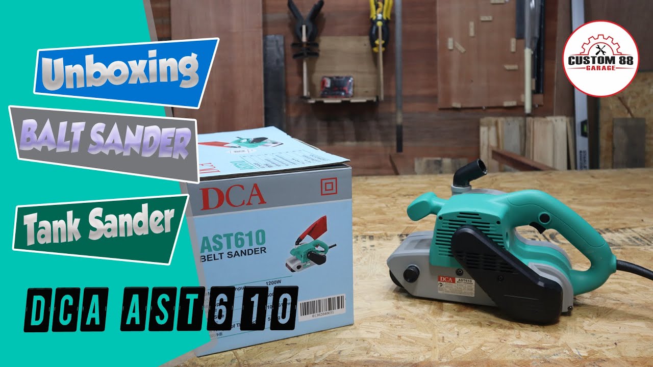 UNBOXING & REVIWE BELT SANDER ATAU TANK SANDER DCA DENGAN TIPE AST610