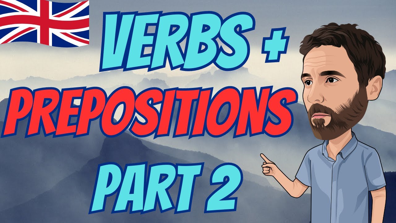 Verbs + prepositions part 2 (B2-C2 English)