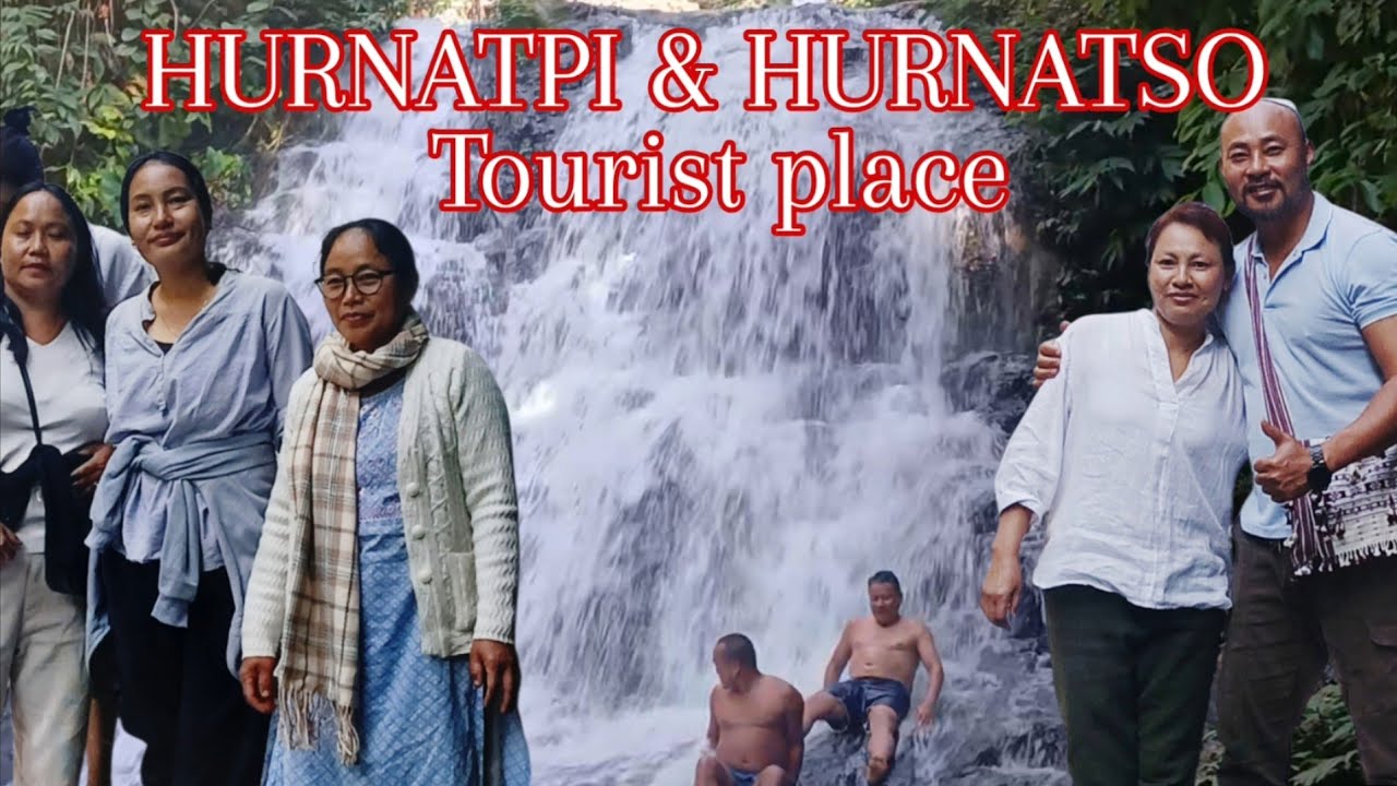 Hurnatpi & Hurnatso Tourist place 