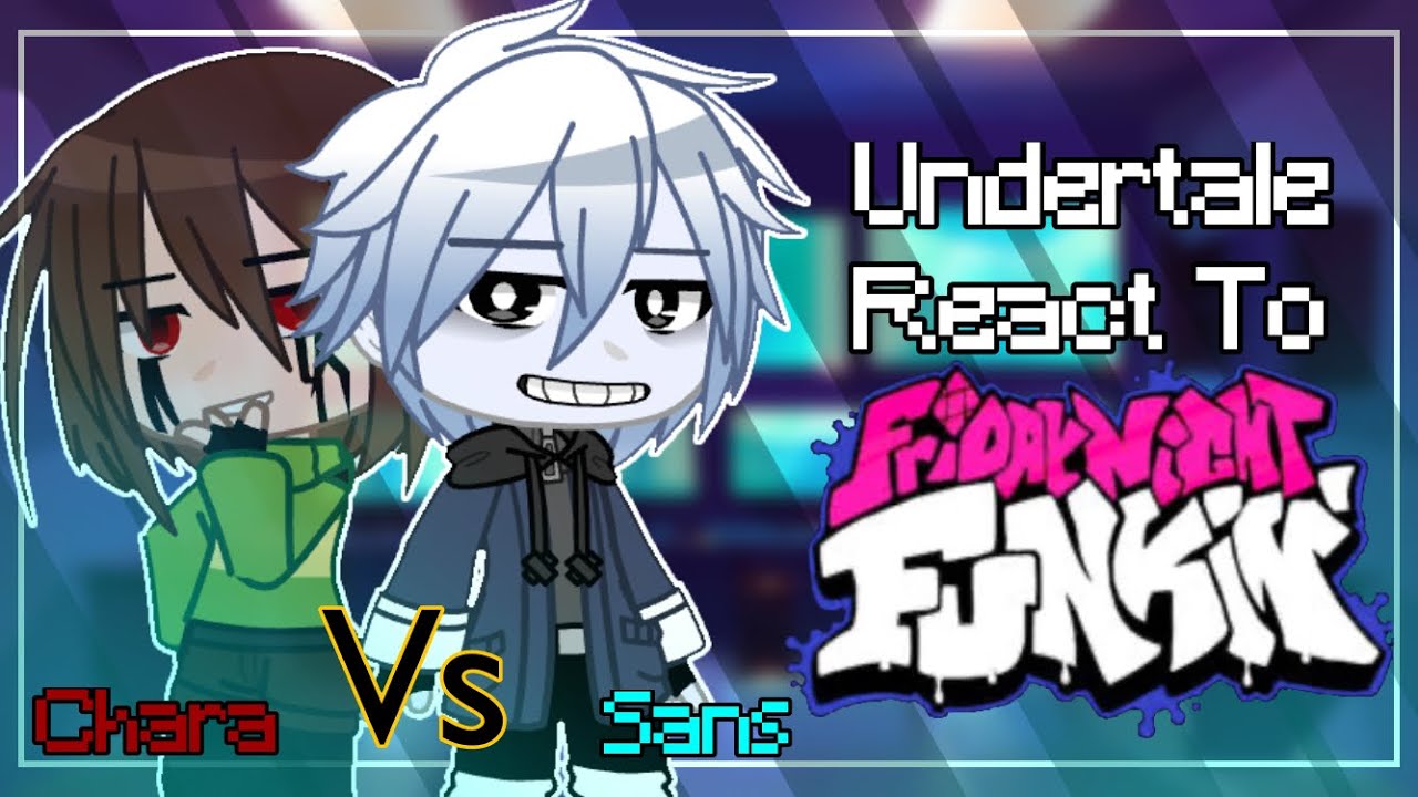 Undertale React To FRIDAY NIGHT FUNKIN Chara & Sans | GC | Lazy