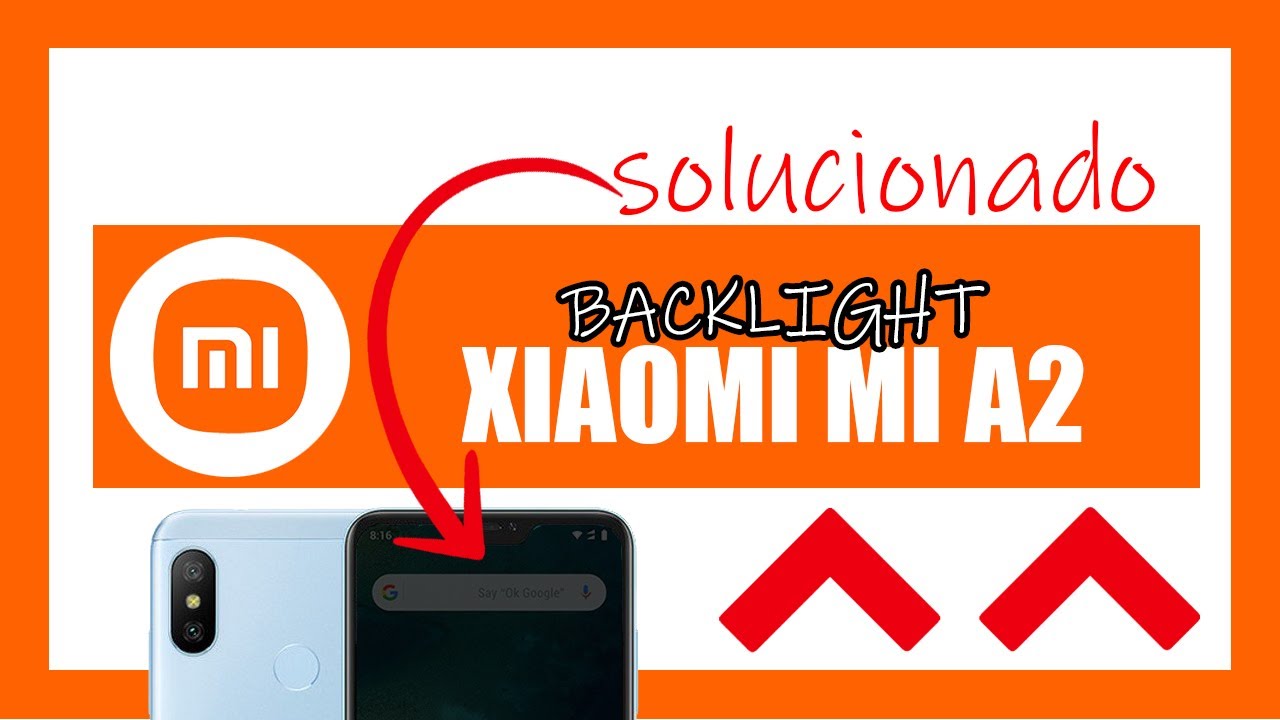 ✅ SOLUCIONADO ✅ Xiaomi Mi A2 sin BACKLIGHT + IMAGEN + LUZ ⚠️ lcd display light solution
