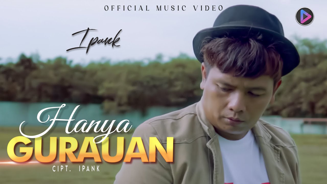IPANK | HANYA GURAUAN | Official Music Video | Ipank Terbaru 2021