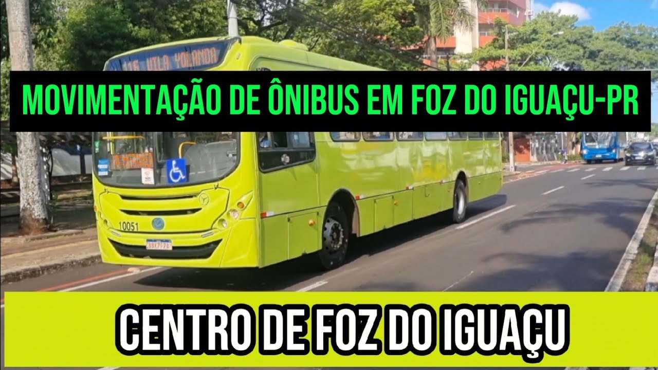 ✅️[ Centro de Foz do Iguaçu ] Movimentação de Ônibus em Foz do Iguaçu-PR