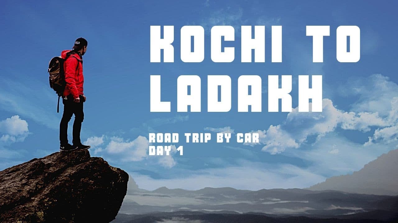 Kochi to Ladakh by car Day1 | Vlog1 | Malayalam | The Travelogue by George Paul