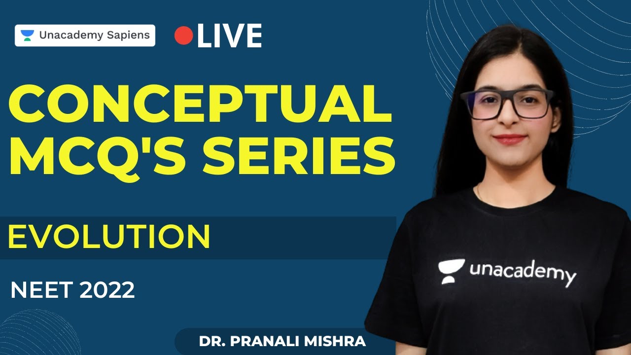 Evolution | Conceptual MCQ's Series | NEET Biology | Dr. Pranali Mishra | Unacademy Sapiens