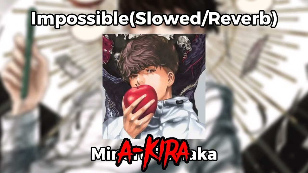 Impossible(Slowed/Reverb) - I Am King (Minoru Tanaka) (Re-upload)