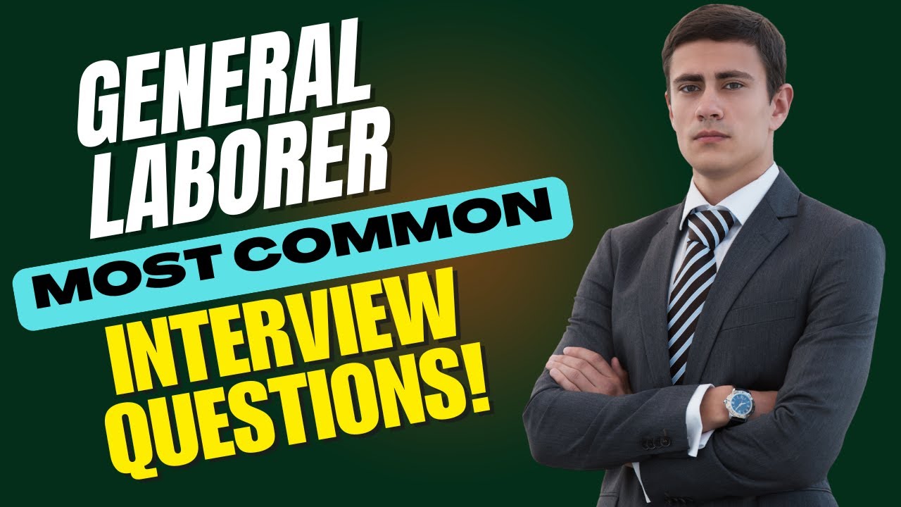 General Laborer Interview Questions and Answers | How to Pass the Interview