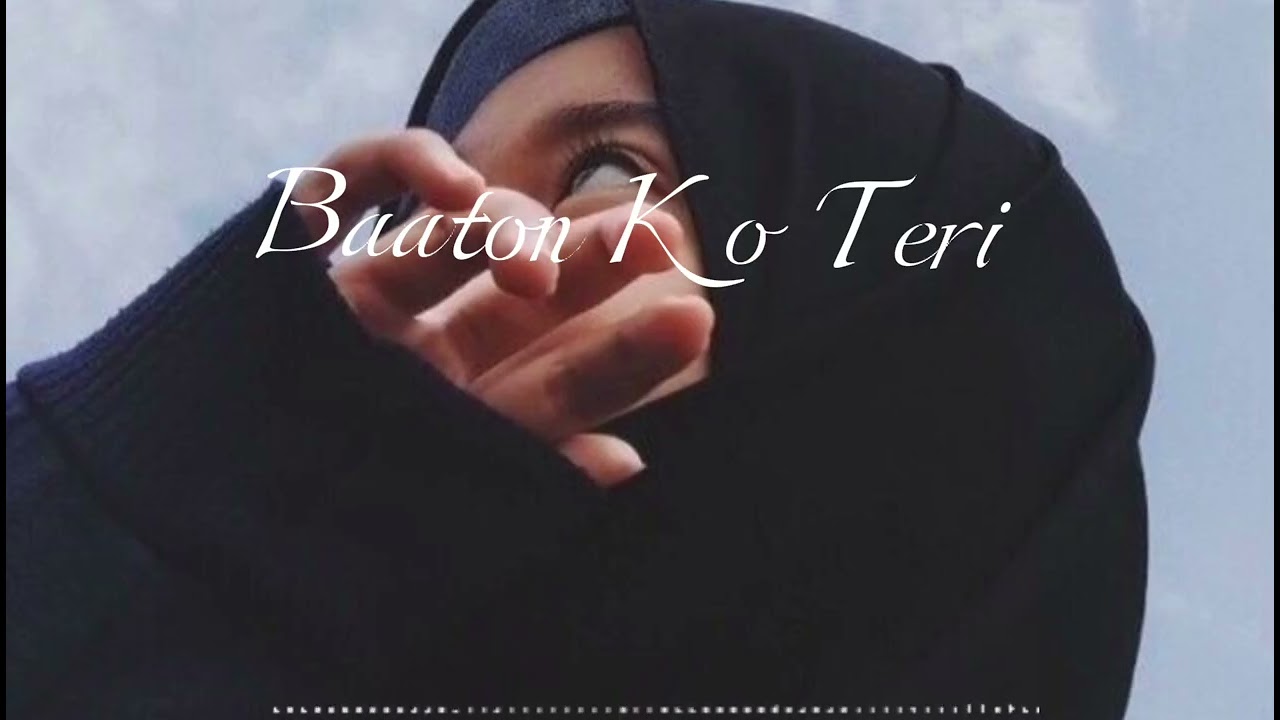 Baaton Ko Teri Slowed Lofi Baaton# Ko Ter...😔