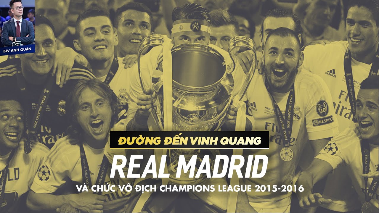 ĐƯỜNG ĐẾN VINH QUANG | REAL MADRID VÀ HÀNH TRÌNH VÔ ĐỊCH CHAMPIONS LEAGUE 2015/16