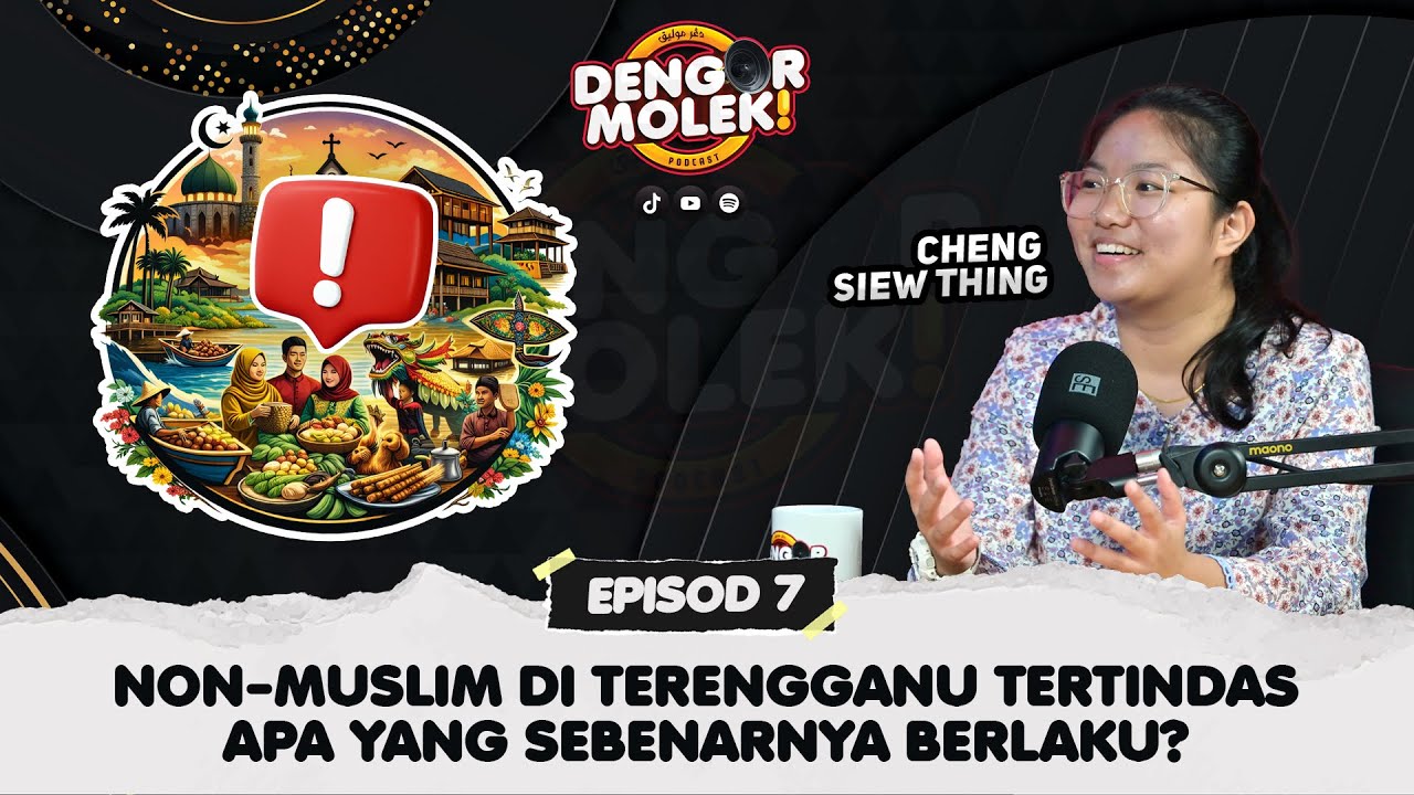 DENGOR MOLEK EP 7 | NON-MUSLIM DI TERENGGANU TERTINDAS, APA YANG SEBENARNYA BERLAKU? 