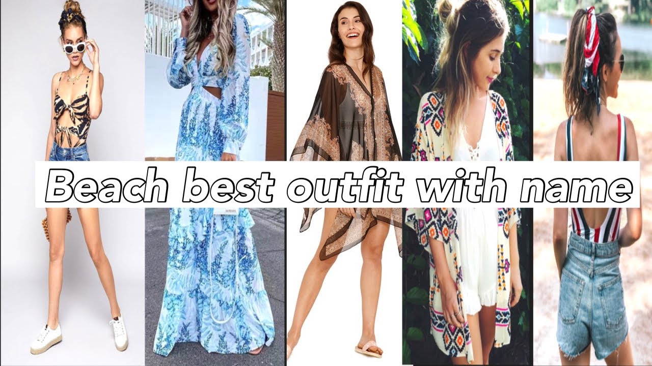 Different types of Beach outfit ideas with name | summer Beach wear with name | beach outfits name