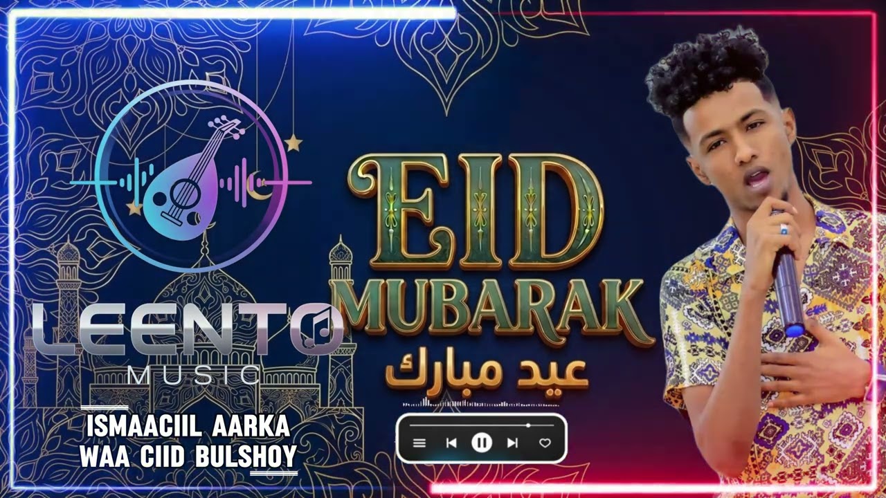 Ismaaciil Aarka - Waa Ciid Bulshoy (Leento Remix) Eid Mubarak!