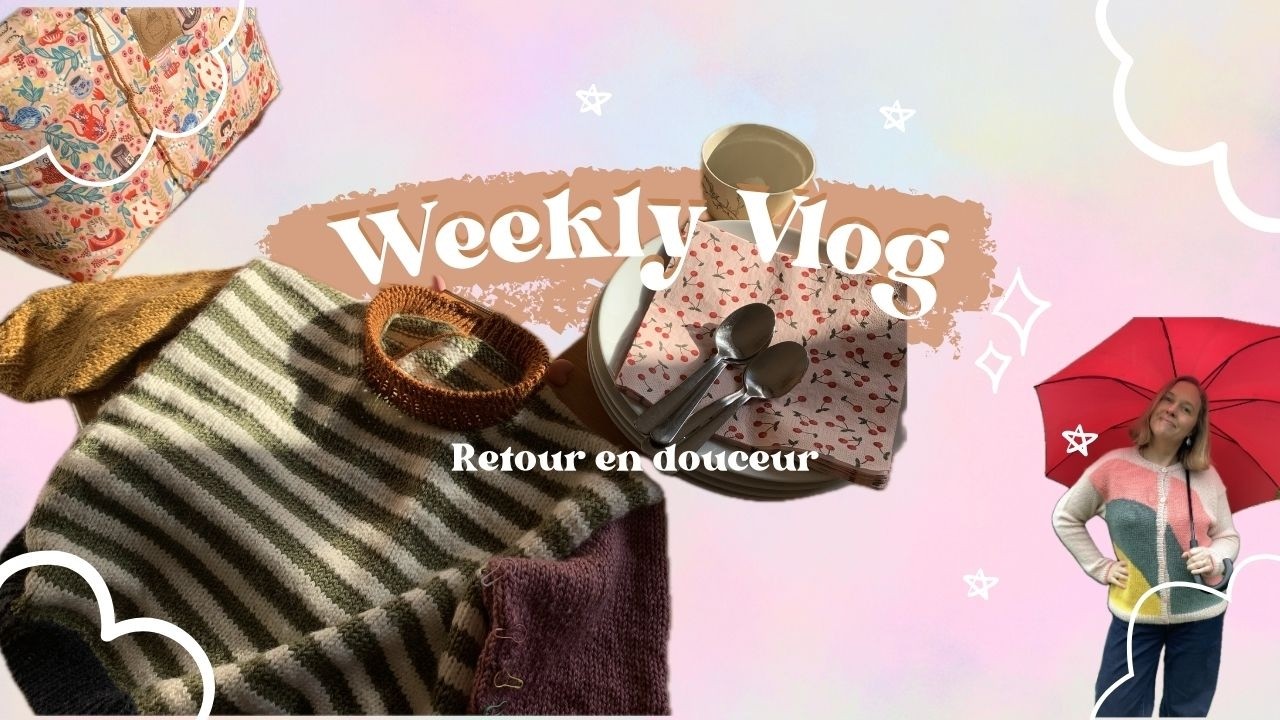 Weekly Vlog : Retour en douceur