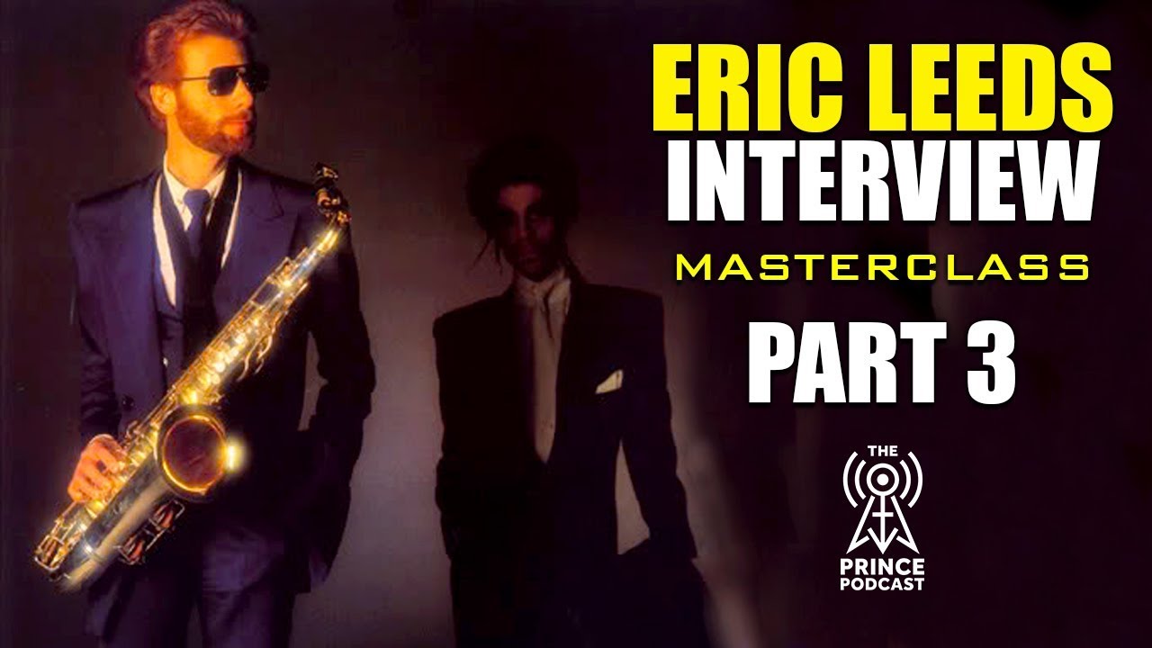 Eric Leeds: Prince Interview Part 3 of 4
