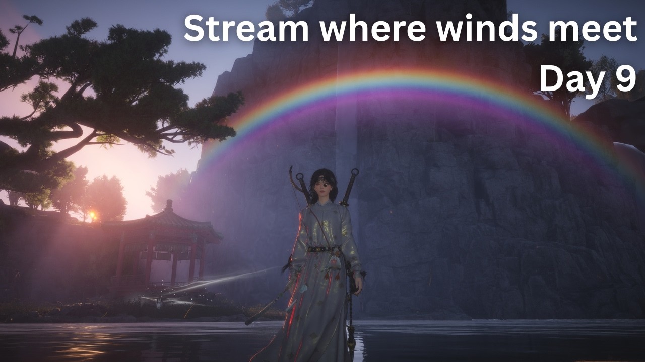 Stream Where Winds Meet day 9