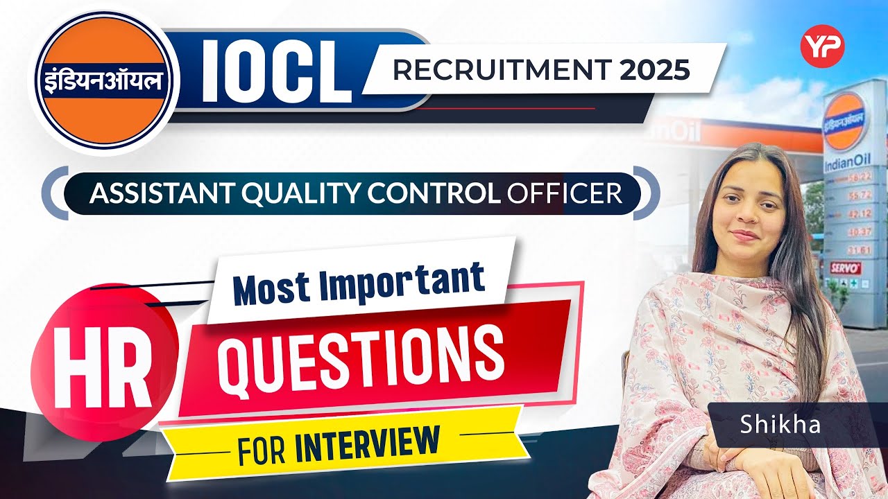 Most Important HR Interview Questions for IOCL Assistant Quality Control Officer interview
