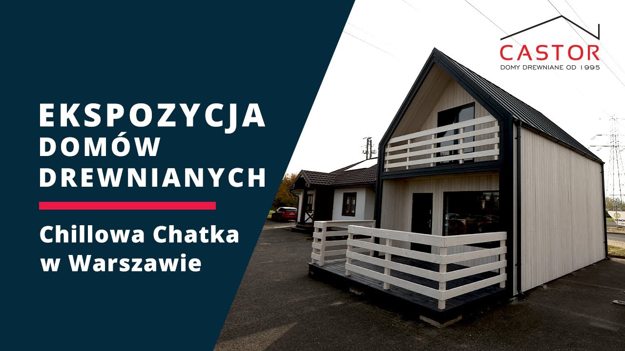Chillowa Chatka w Warszawie. Ekspozycja dom&oacute;w drewnianych CASTOR