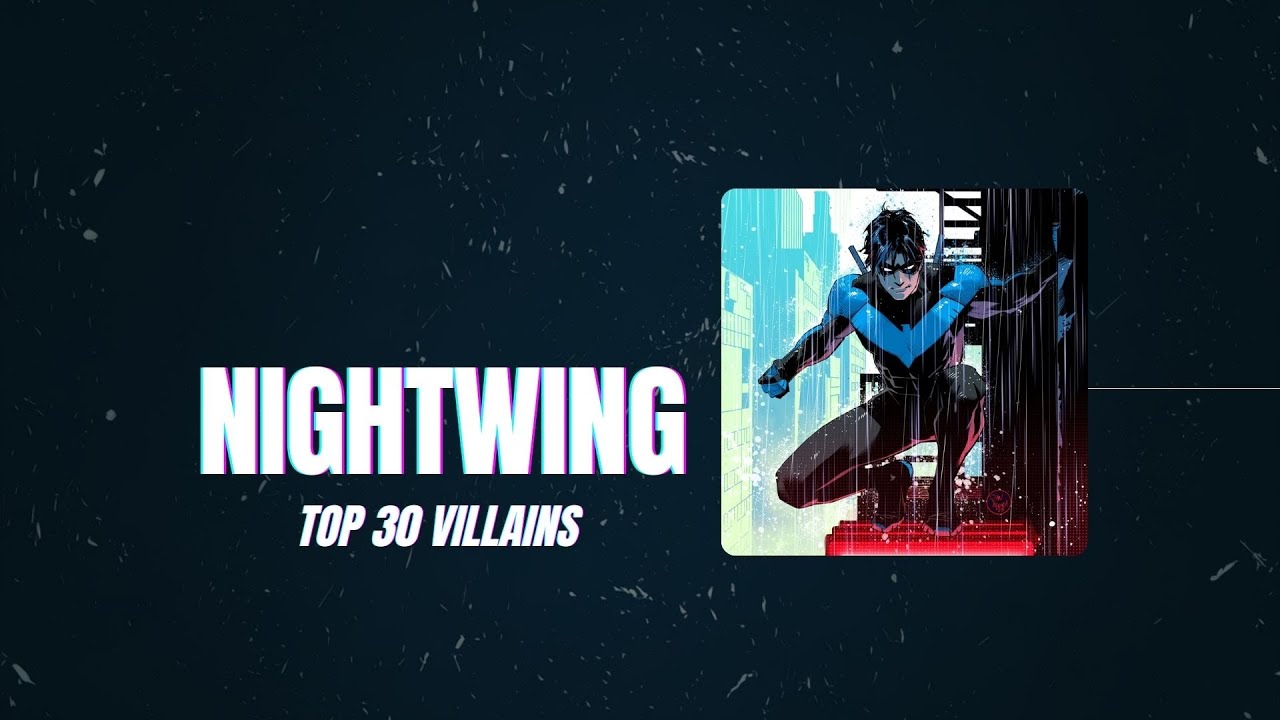 Nightwing Top 30 Villains