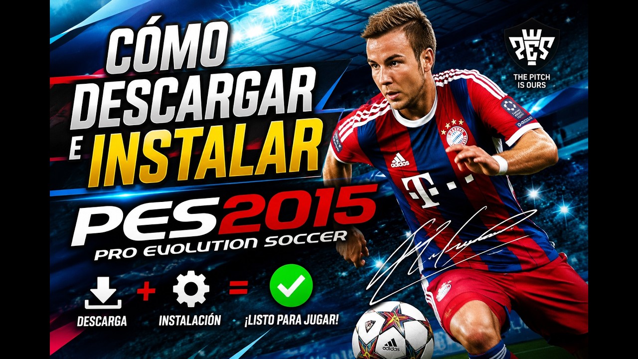 🔥 C&Oacute;MO DESCARGAR E INSTALAR PES 2015 EN PC | &iexcl;LISTO PARA JUGAR! ⚽2026