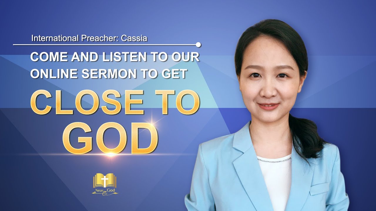 Come and Listen to our Online Sermon to Get Close to God
