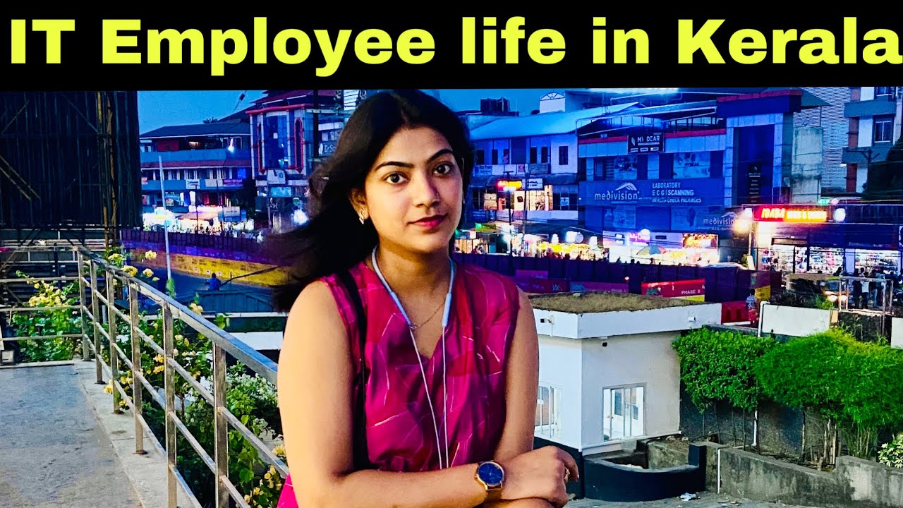 IT Job sector/ Employee life in kerala | North Indian in kerala