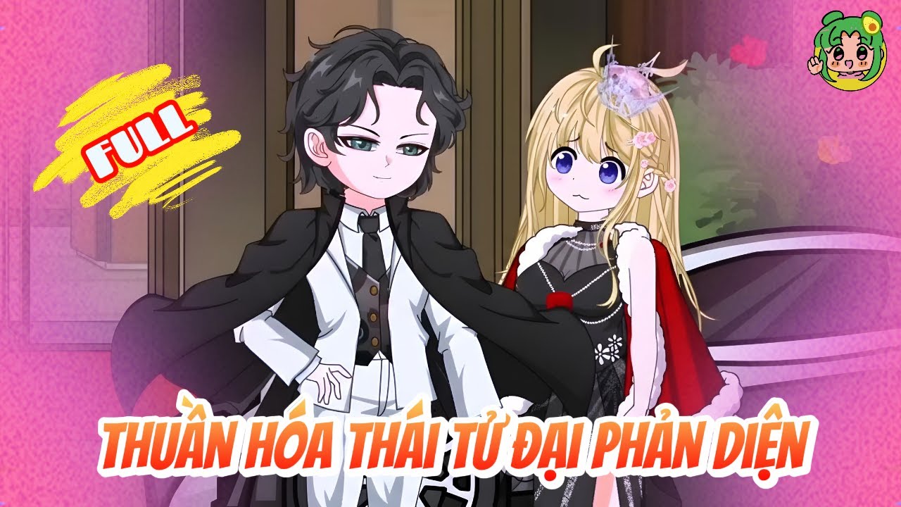 FULL - Thuần Hóa Thái Tử Đại Phản Diện | Bơ Review