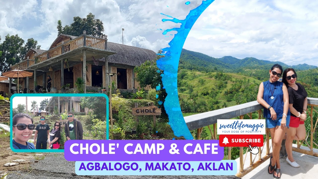 Discover Cholé Camp and Café | Agbalogo, Makato, Aklan | Nature Tourism