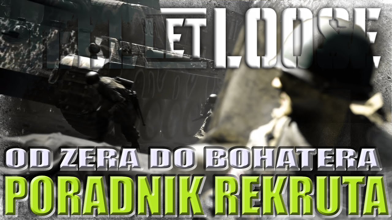 ''Od Zera Do Bohatera'' PORADNIK dla Początkujących HELL LET LOOSE (PL) / Jak grać...